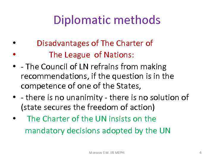 Diplomatic methods • Disadvantages of The Charter of • The League of Nations: •