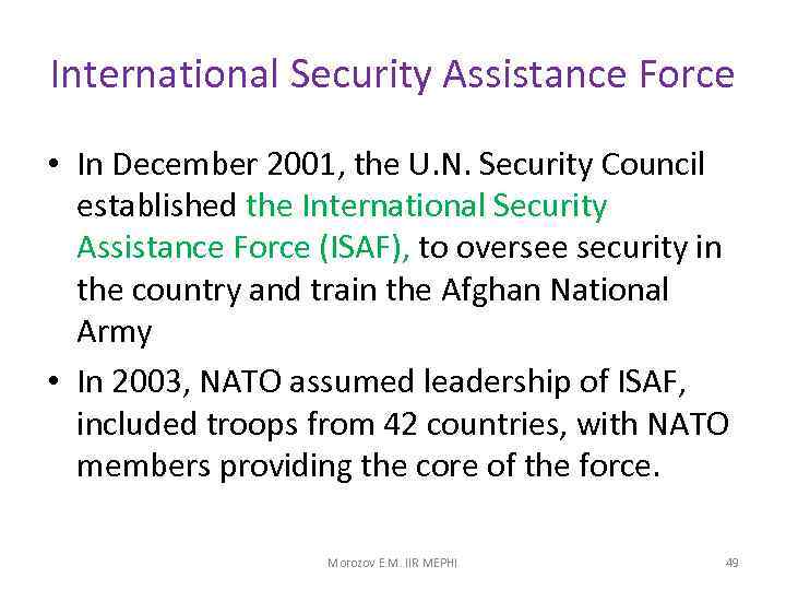 International Security Assistance Force • In December 2001, the U. N. Security Council established