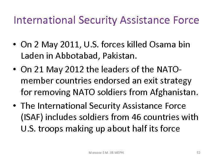 International Security Assistance Force • On 2 May 2011, U. S. forces killed Osama