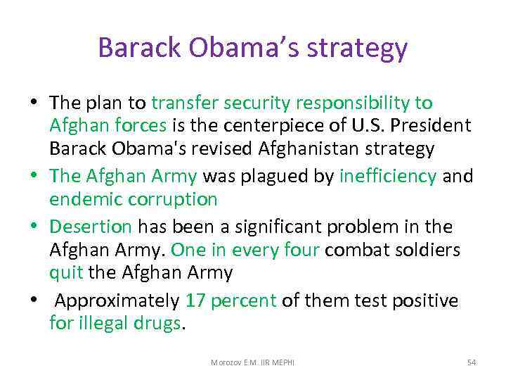 Barack Obama’s strategy • The plan to transfer security responsibility to Afghan forces is