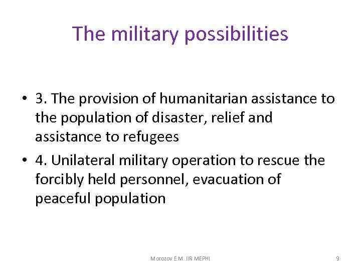 The military possibilities • 3. The provision of humanitarian assistance to the population of