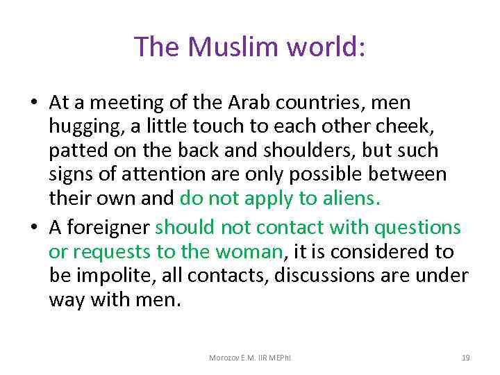 The Muslim world: • At a meeting of the Arab countries, men hugging, a