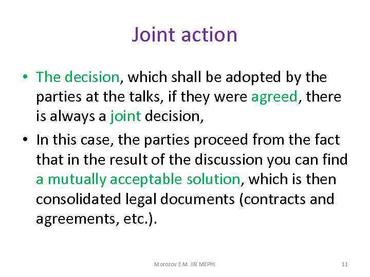 Joint action • The decision, which shall be adopted by the parties at the