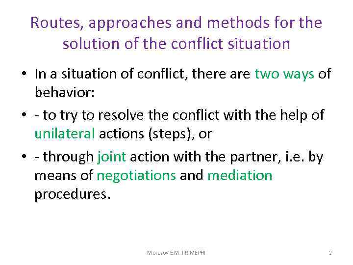 Routes, approaches and methods for the solution of the conflict situation • In a