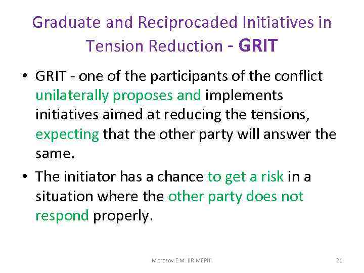 Graduate and Reciprocaded Initiatives in Tension Reduction - GRIT • GRIT - one of