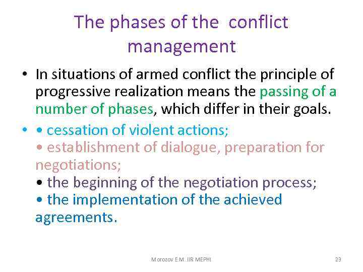 The phases of the conflict management • In situations of armed conflict the principle