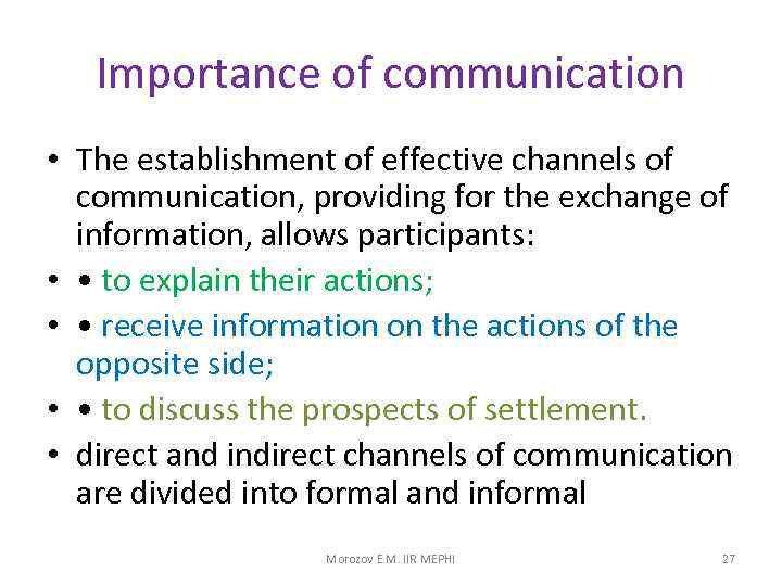 Importance of communication • The establishment of effective channels of communication, providing for the