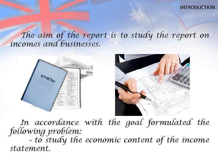 INTRODUCTION The aim of the report is to study the report on incomes and
