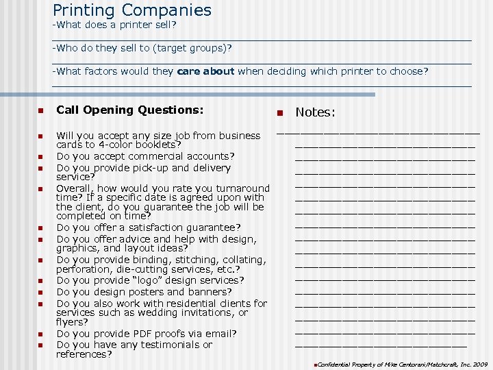 Printing Companies -What does a printer sell? ___________________________________ -Who do they sell to (target