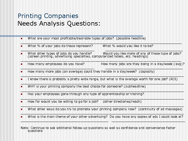 Printing Companies Needs Analysis Questions: What are your most profitable/desirable types of jobs? (possible