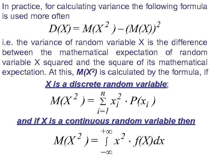 In practice, for calculating variance the following formula is used more often i. e.