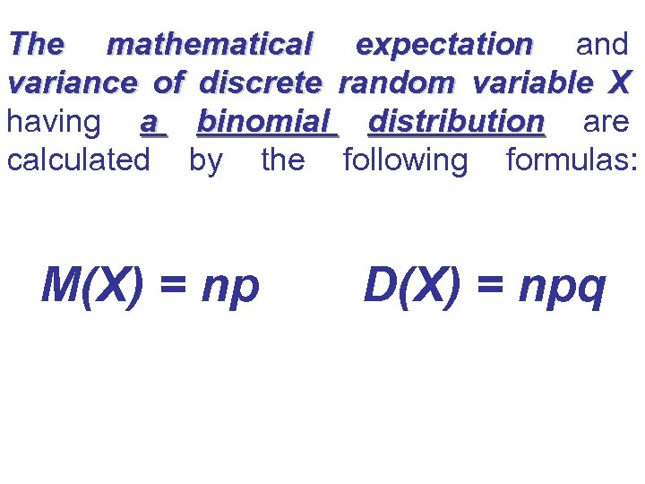 The mathematical expectation and expectation variance of discrete random variable X having a binomial