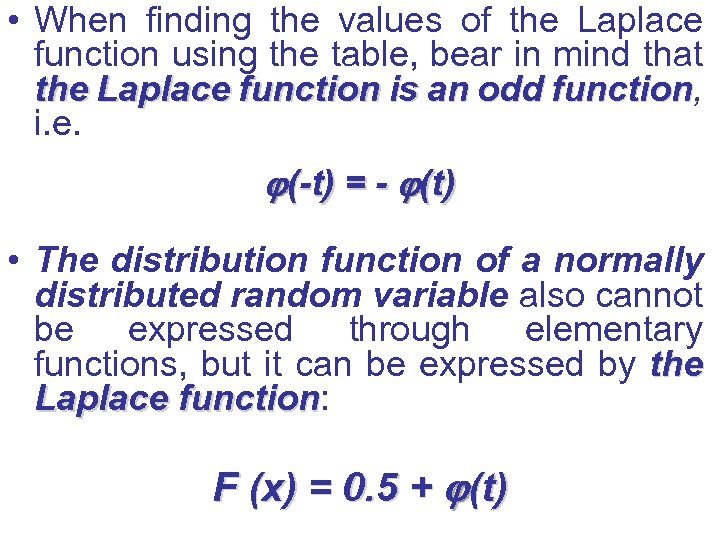  • When finding the values of the Laplace function using the table, bear