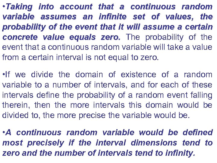  • Taking into account that a continuous random variable assumes an infinite set