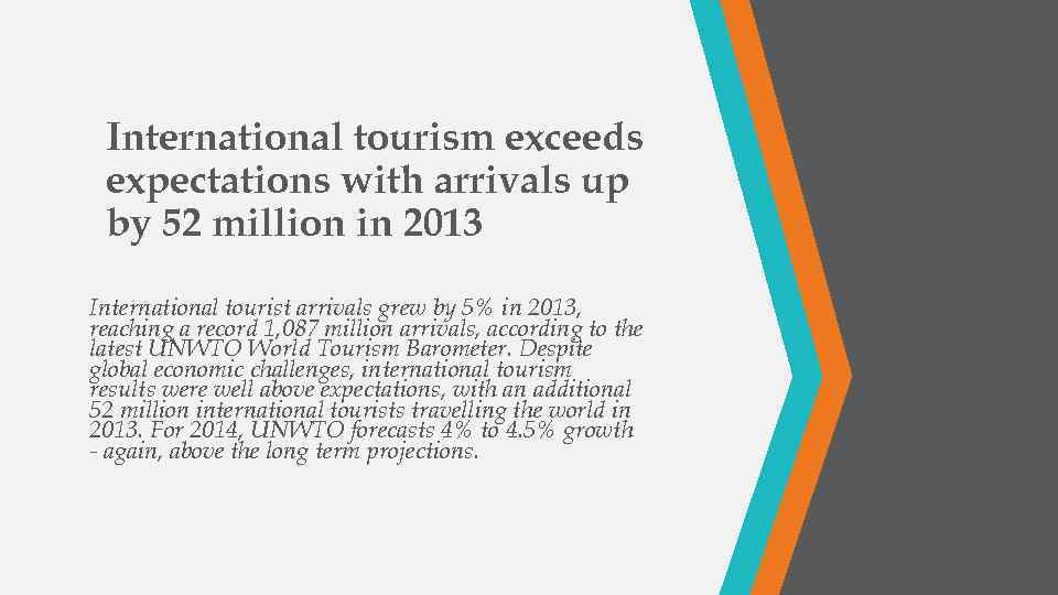 International tourism exceeds expectations with arrivals up by 52 million in 2013 International tourist