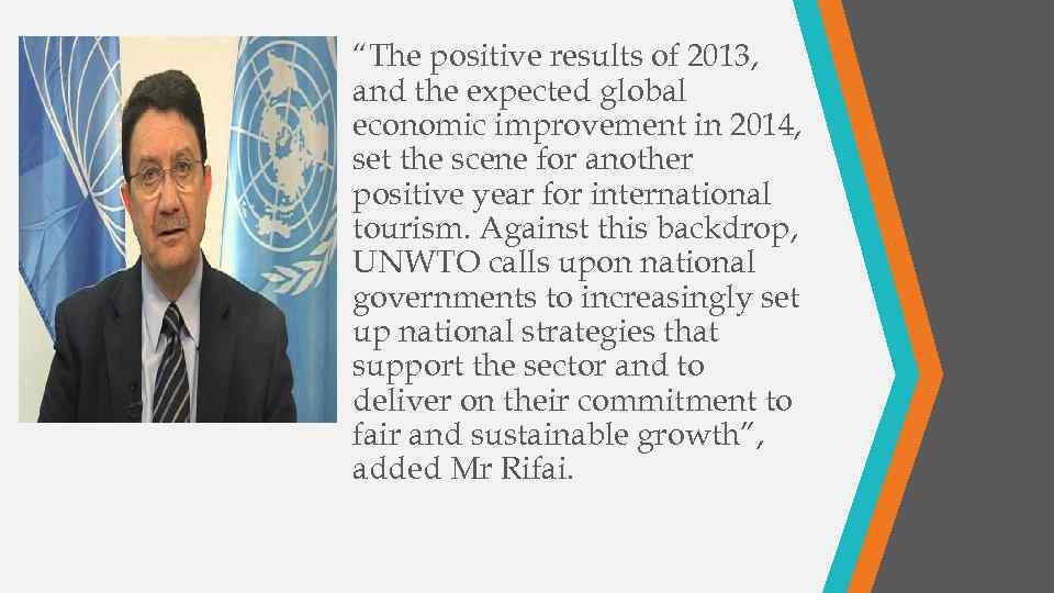 “The positive results of 2013, and the expected global economic improvement in 2014, set