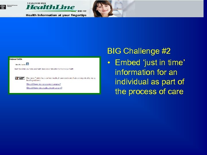 BIG Challenge #2 • Embed ‘just in time’ information for an individual as part