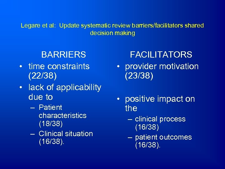 Legare et al: Update systematic review barriers/facilitators shared decision making BARRIERS • time constraints