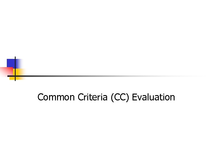 Common Criteria (CC) Evaluation 