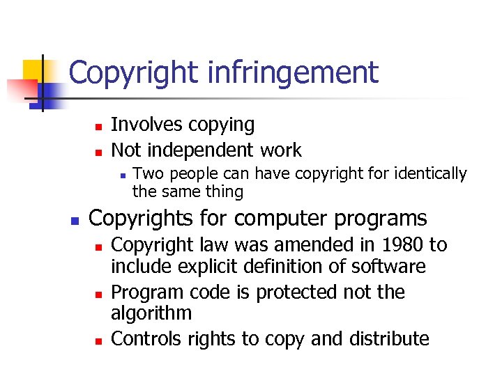 Copyright infringement n n Involves copying Not independent work n n Two people can