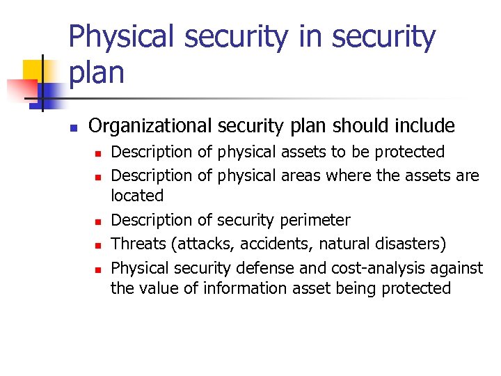 Physical security in security plan n Organizational security plan should include n n n