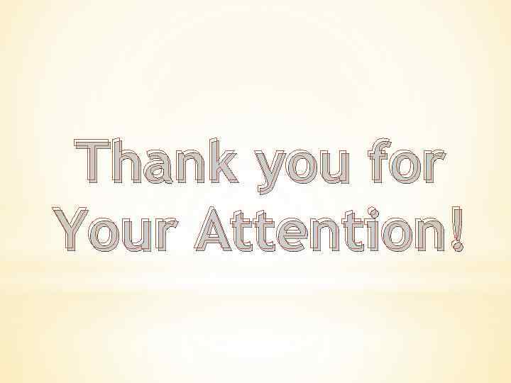 Thank you for Your Attention! 