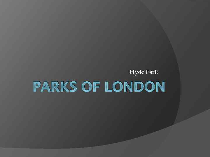 Hyde Park PARKS OF LONDON 