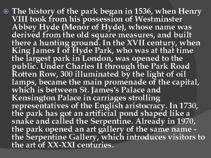  The history of the park began in 1536, when Henry VIII took from