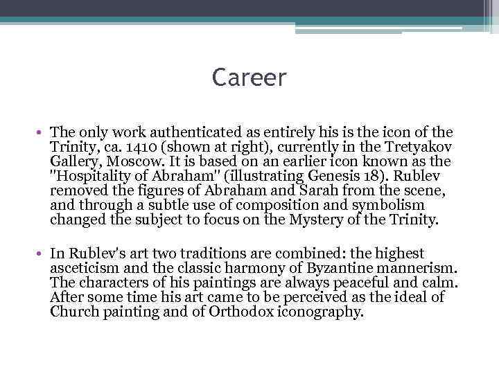 Career • The only work authenticated as entirely his is the icon of the