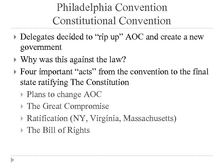 Philadelphia Convention Constitutional Convention Delegates decided to “rip up” AOC and create a new