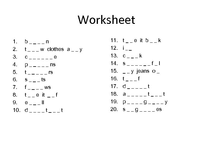 Worksheet 1. 2. 3. 4. 5. 6. 7. 8. 9. 10. b____n t _