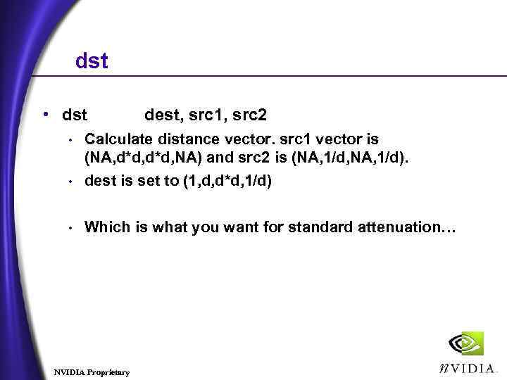 dst • dst dest, src 1, src 2 Calculate distance vector. src 1 vector