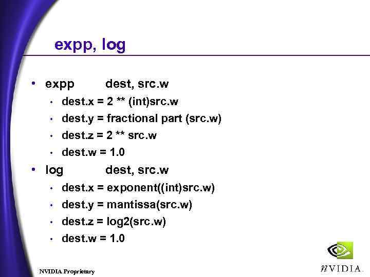 expp, log • expp dest, src. w dest. x = 2 ** (int)src. w