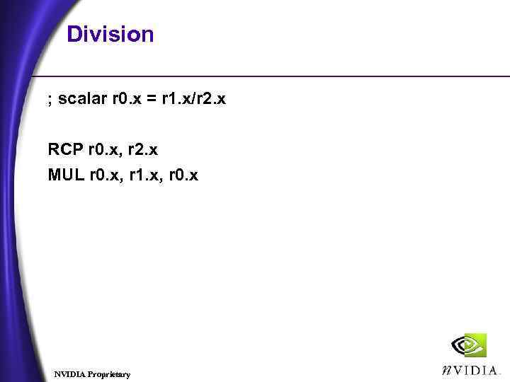 Division ; scalar r 0. x = r 1. x/r 2. x RCP r