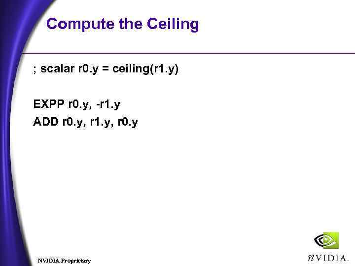 Compute the Ceiling ; scalar r 0. y = ceiling(r 1. y) EXPP r