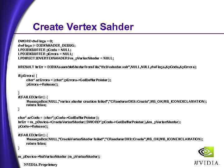 Create Vertex Sahder DWORD dw. Flags = 0; dw. Flags |= D 3 DXSHADER_DEBUG;