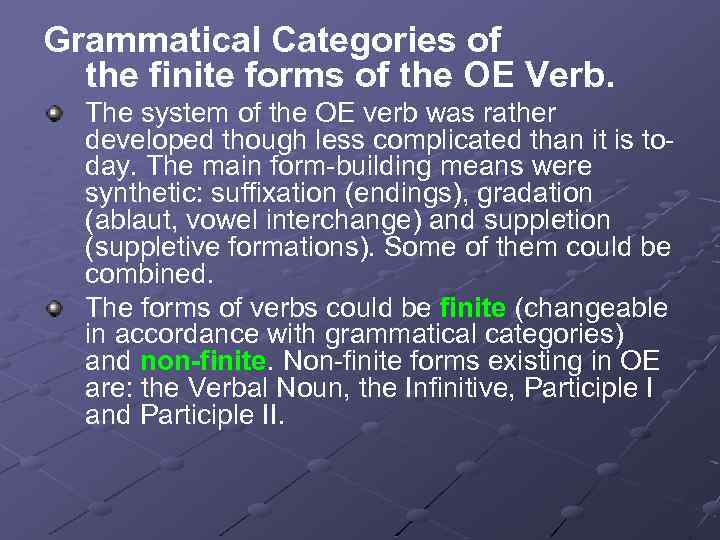 Grammatical Categories of the finite forms of the OE Verb. The system of the