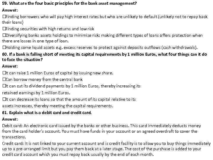 59. What are the four basic principles for the bank asset management? Answer: Finding