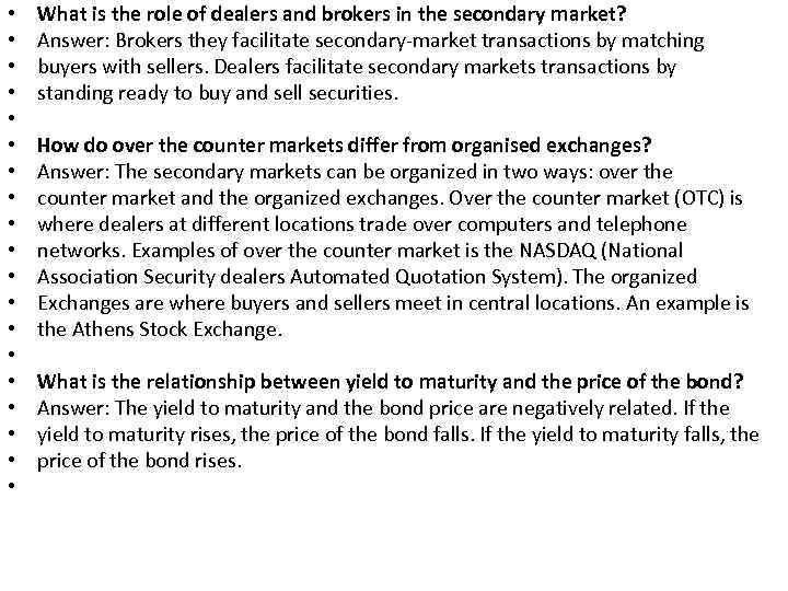  • • • • • What is the role of dealers and brokers