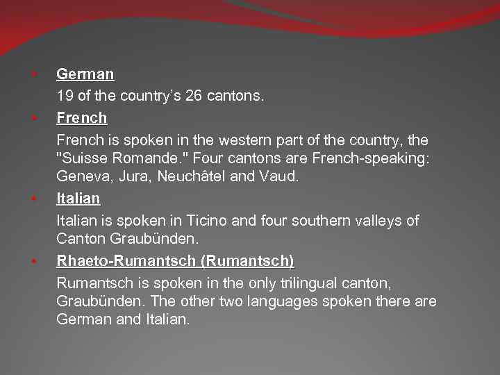  • • German 19 of the country’s 26 cantons. French is spoken in