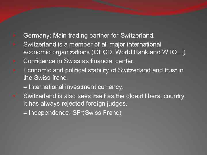  • • • Germany: Main trading partner for Switzerland is a member of