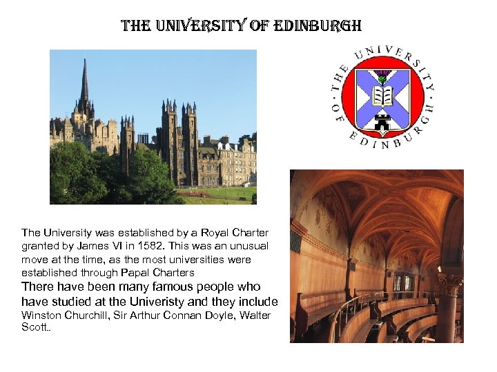 the university of edinburgh The University was established by a Royal Charter granted by