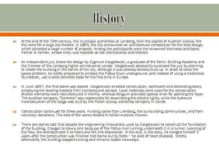 History At the end of the 19 th century, the municipal authorities at Lemberg,