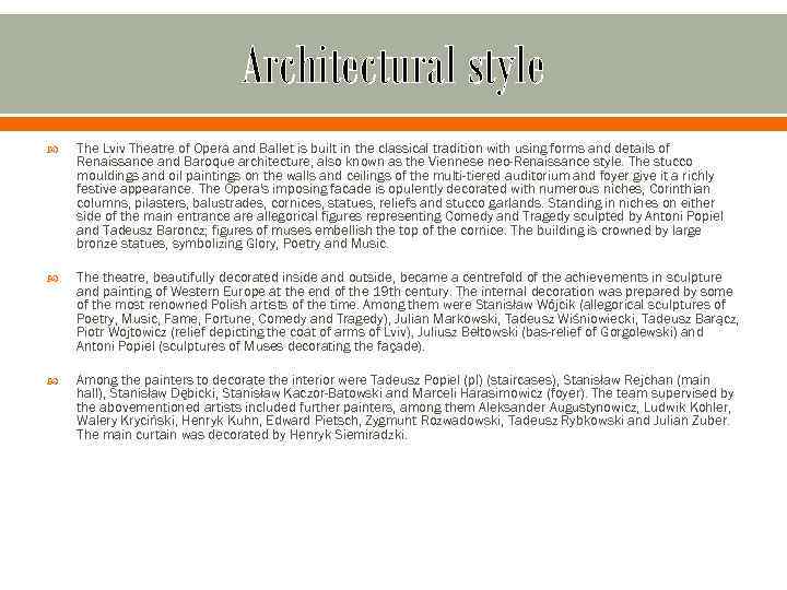 Architectural style The Lviv Theatre of Opera and Ballet is built in the classical