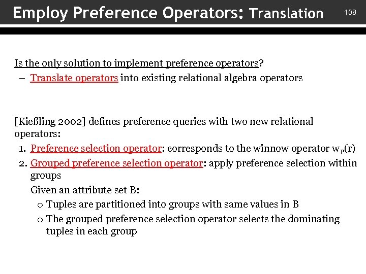 Employ Preference Operators: Translation 108 Is the only solution to implement preference operators? –