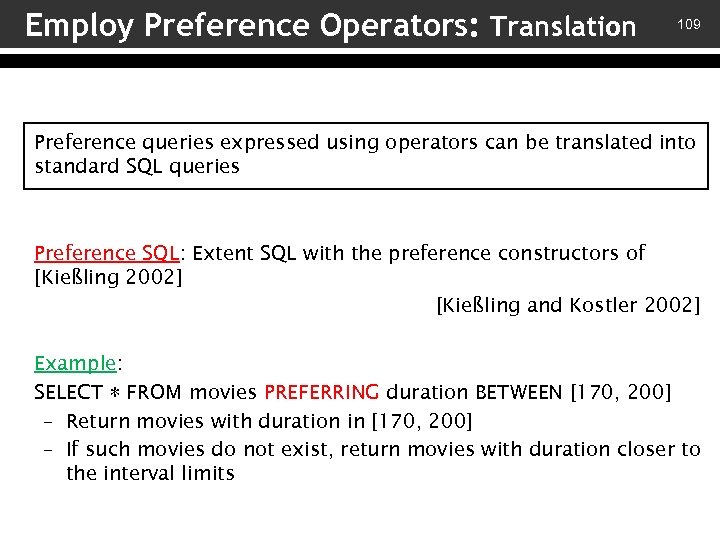 Employ Preference Operators: Translation 109 Preference queries expressed using operators can be translated into