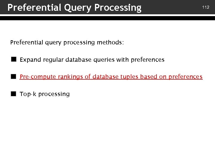 Preferential Query Processing 112 Preferential query processing methods: v – Expand regular database queries