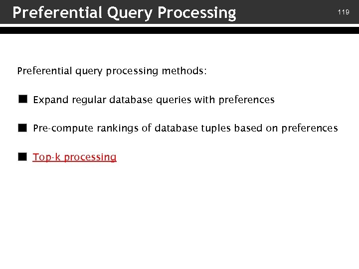 Preferential Query Processing 119 Preferential query processing methods: v – Expand regular database queries