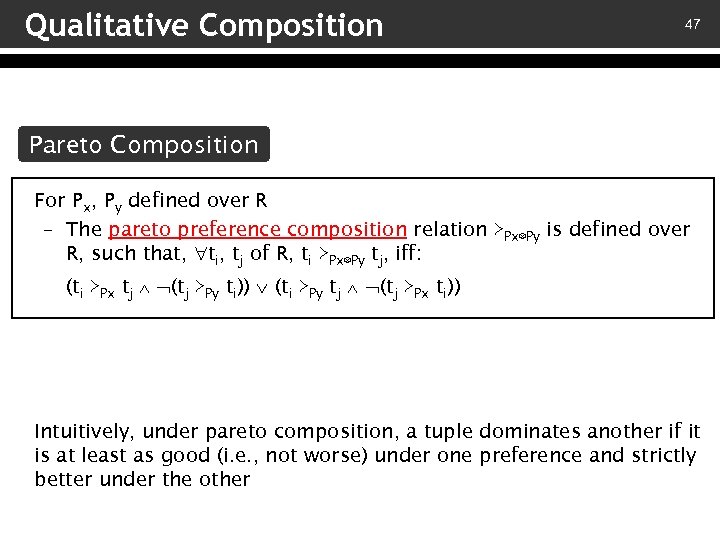 Qualitative Composition 47 Pareto Composition For Px, Py defined over R – The pareto