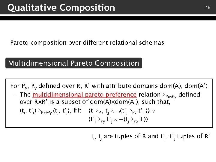 Qualitative Composition 49 Pareto composition over different relational schemas Multidimensional Pareto Composition For Px,